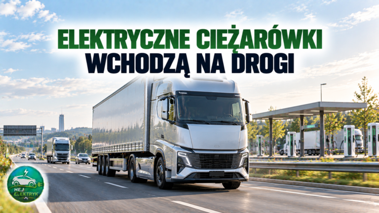 Elektryczne ciężarówki wchodzą na drogi. W Europie jest już ponad 60 modeli